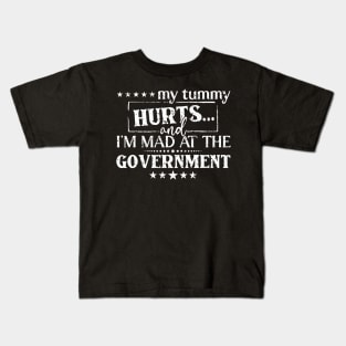 Vintage My Tummy Hurts And I'm Mad At The Government Kids T-Shirt